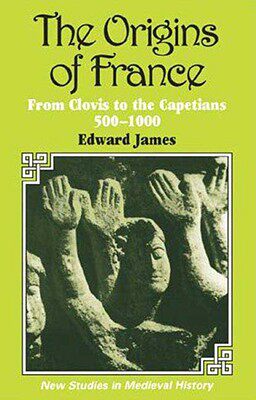 【预售】The Origins of France: From Clovis to the Capetians,