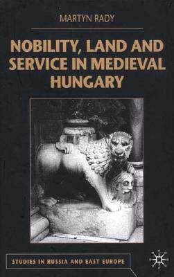 【预售】Nobility, Land and Service in Medieval Hungary