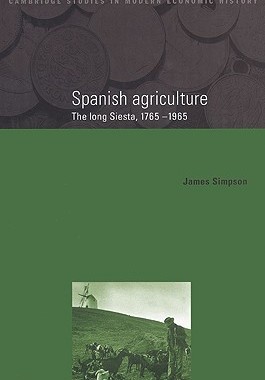 【预售】Spanish Agriculture: The Long Siesta, 1765 1965