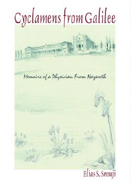 【预售】Cyclamens from Galilee: Memoirs of a Physician from