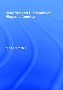 【预售】History and Historians of Hispanic America