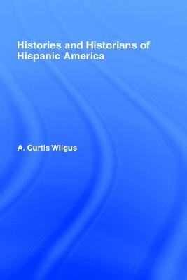 【预售】History and Historians of Hispanic America