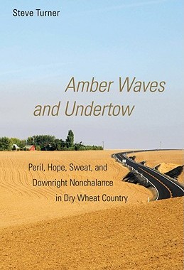 【预售】Amber Waves and Undertow: Peril, Hope, Sweat, and