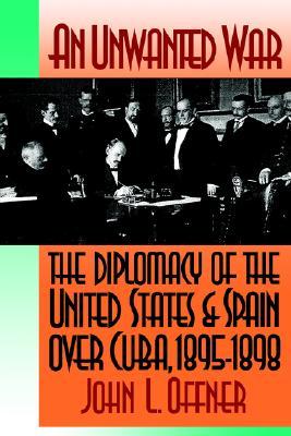 【预售】An Unwanted War: The Diplomacy of the United States