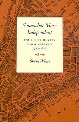 【预售】Somewhat More Independent: The End of Slavery in New
