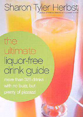 【预售】The Ultimate Liquor-Free Drink Guide: More Than 325