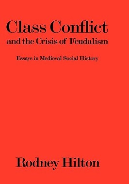 【预售】Class Conflict and the Crisis of Feudalism: Essays