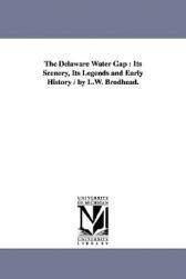 【预售】The Delaware Water Gap: Its Scenery, Its Legends and