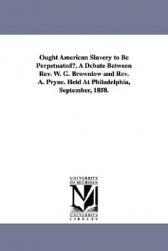 【预售】Ought American Slavery to Be Perpetuated?, a Debate