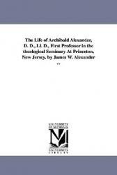 【预售】The Life of Archibald Alexander, D. D., LL. D.,