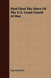 【预售】First Fleet the Story of the U.S. Coast Guard at War