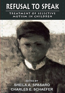 【预售】Refusal to Speak: Treatment of Selective Mutism in