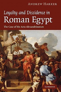 【预售】Loyalty and Dissidence in Roman Egypt: The Case of