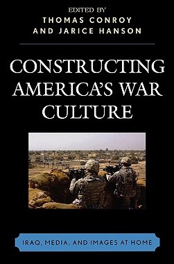【预售】Constructing America's War Culture: Iraq, Media, and