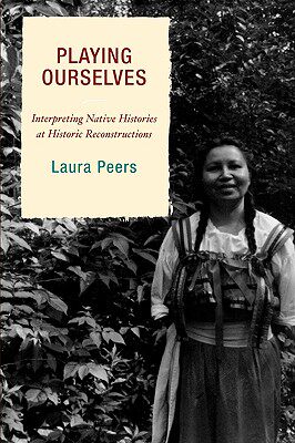 【预售】Playing Ourselves: Interpreting Native Histories at