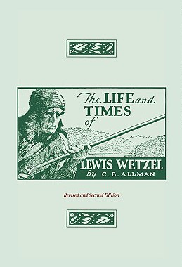【预售】The Life and Times of Lewis Wetzel: Revised and