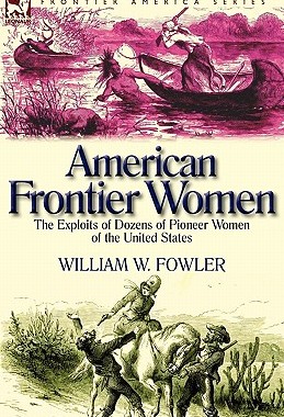 【预售】American Frontier Women: The Exploits of Dozens of