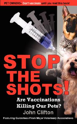 【预售】Stop the Shots!: Are Vaccinations Killing Our Pets?