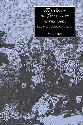 【预售】The Crisis of Literature in the 1790s: Print Culture