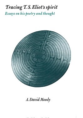 【预售】Tracing T. S. Eliot's Spirit: Essays on His Poetry