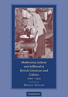 【预售】Modernism, Labour and Selfhood in British Literature