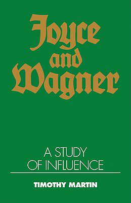 【预售】Joyce and Wagner: A Study of Influence
