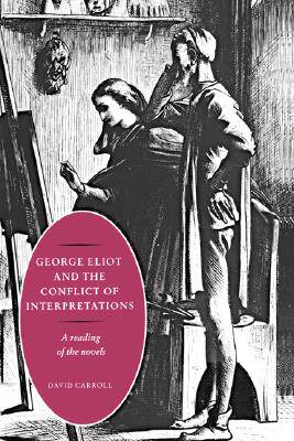 【预售】George Eliot and the Conflict of Interpretations