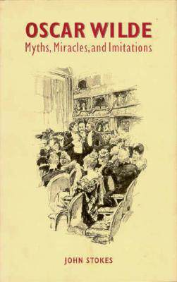 【预售】Oscar Wilde: Myths, Miracles and Imitations