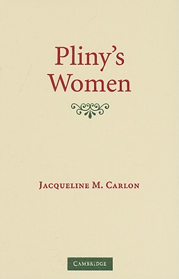 【预售】Pliny's Women: Constructing Virtue and Creating