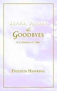 【预售】Tears, Kisses & Goodbyes: A Collective of Tales