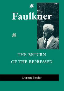 【预售】Faulkner Faulkner: The Return of the Repressed the