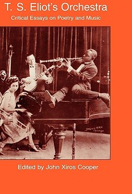 【预售】T.S. Eliot's Orchestra: Critical Essays on Poetry