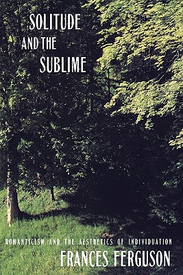 【预售】Solitude and the Sublime: The Romantic Aesthetics of