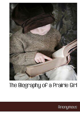 【预售】The Biography of a Prairie Girl