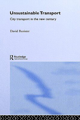 【预售】Unsustainable Transport: City Transport in the New