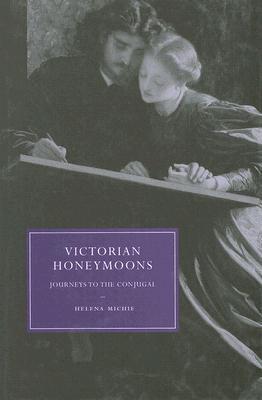 【预售】Victorian Honeymoons: Journeys to the Conjugal