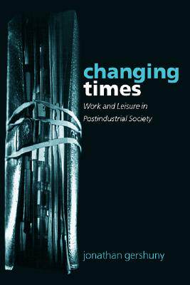 【预售】Changing Times: Work and Leisure in Postindustrial