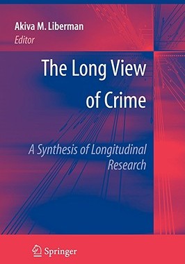 【预售】The Long View of Crime: A Synthesis of Longitudinal