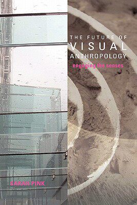 【预售】The Future of Visual Anthropology: Engaging the