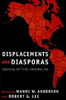 【预售】Displacements and Diasporas: Asians in the Americas