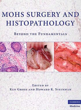 【预售】进口原版图书 Mohs Surgery and Histopathology: Beyond the