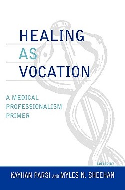 【预售】Healing as Vocation: A Medical Professionalism