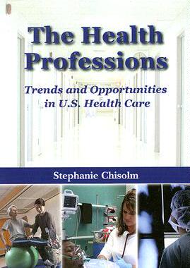 【预售】The Health Professions: Trends and Opportunities in