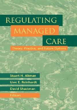 【预售】Regulating Managed Care: Theory, Practice, and