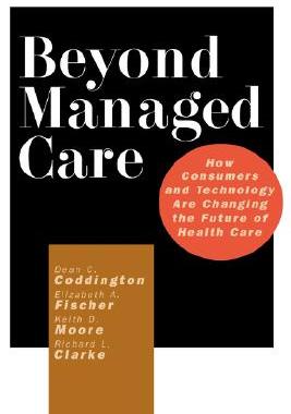 【预售】Beyond Managed Care: How Consumers And Technology