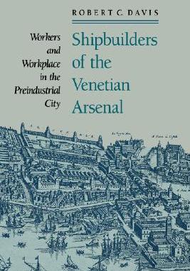 【预售】Shipbuilders of the Venetian Arsenal: Workers and