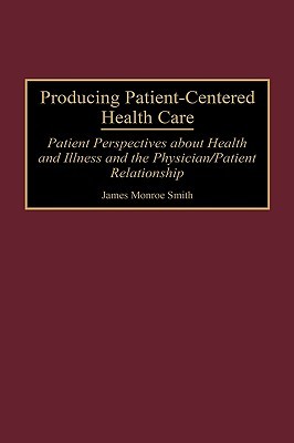 【预售】Producing Patient-Centered Health Care: Patient