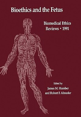 【预售】Bioethics and the Fetus: Medical, Moral and Legal