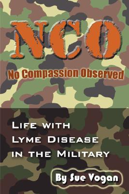 【预售】Nco - No Compassion Observed: Life with Lyme Disease