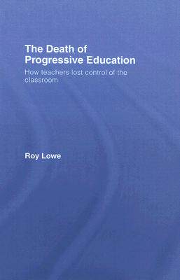 【预售】The Death of Progressive Education: How Teachers